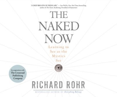 Cover for Richard Rohr · The Naked Now (CD) (2020)
