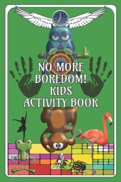 Cover for Heart Matters Publications · No More Boredom! Kids Activity Book : Fun for Children, aids development in Drawing / Writing / Finding / Colouring-in Book for 6 - 12 Years (Taschenbuch) (2019)