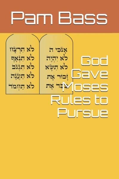 Cover for Pam Bass · God Gave Moses Rules to Pursue (Paperback Book) (2019)