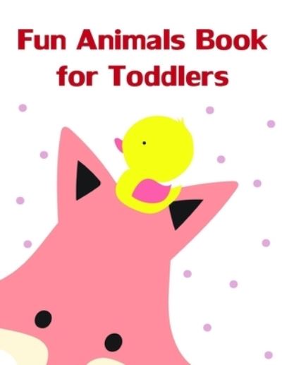 Cover for Lucky Me Press · Fun Animals Book for Toddlers (Paperback Book) (2019)