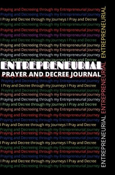 Cover for Crystal Jackson · Entrepreneurial Prayer and Decree Journal (Gebundenes Buch) (2021)