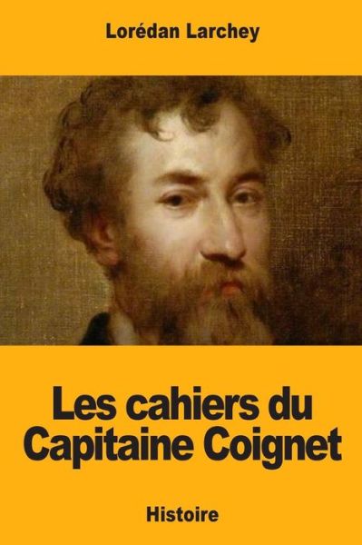 Cover for Loredan Larchey · Les cahiers du Capitaine Coignet (Paperback Book) (2018)