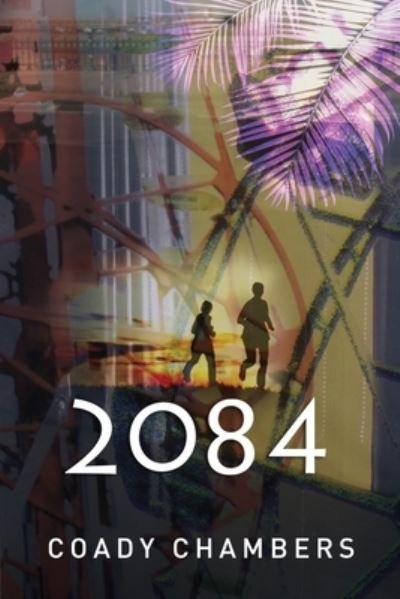 Cover for Coady Chambers · 2084 (Paperback Book) (2018)