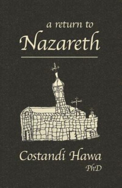 Cover for Costandi Hawa Phd · A Return to Nazareth (Paperback Book) (2018)