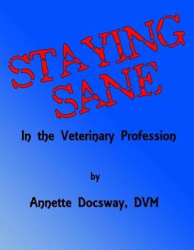 Cover for Annette Docsway DVM · Staying Sane (Paperback Book) (2019)