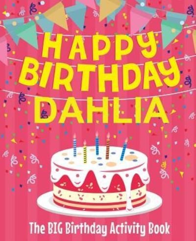 Cover for Birthdaydr · Happy Birthday Dahlia - The Big Birthday Activity Book (Pocketbok) (2018)