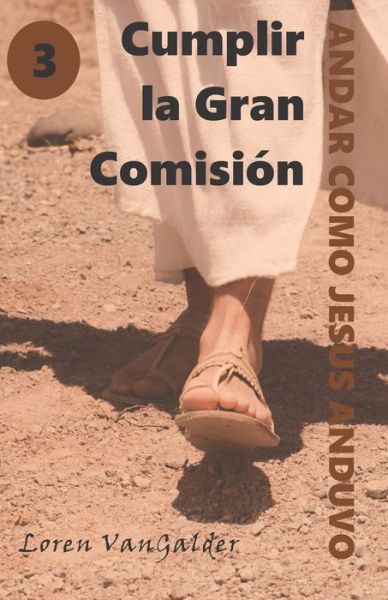 Cumplir la Gran Comisión - Loren VanGalder - Kirjat - Aspiritualfather.com - 9781733655668 - lauantai 28. syyskuuta 2019