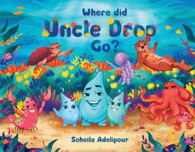 Cover for Soheila Adelipour · Where Did Uncle Drop Go? (Paperback Book) (2022)