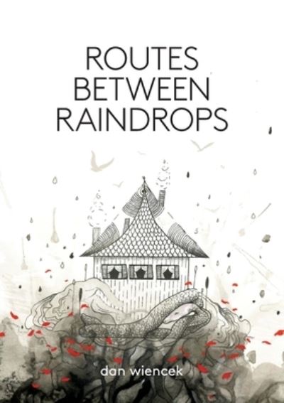 Cover for Dan Wiencek · Routes Between Raindrops (Paperback Book) (2021)