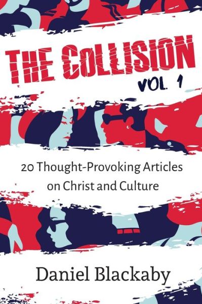 Collsion Vol. 1 - Daniel Blackaby - Books - Blackaby Ministries International - 9781733853668 - January 20, 2020