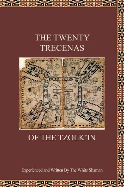 Cover for The White Shaman · The Twenty Trecenas of the Tzolk'in (Paperback Book) (2021)