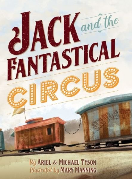 Ariel Tyson · Jack and the Fantastical Circus (Hardcover Book) (2021)
