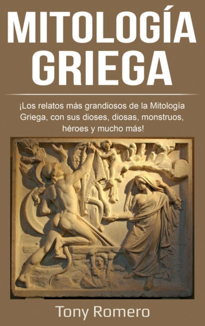 Cover for Tony Romero · Mitologia Griega (Hardcover Book) (2020)