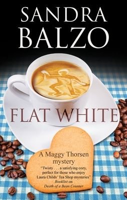 Cover for Sandra Balzo · Flat White - A Maggy Thorsen Mystery (Paperback Book) [Main edition] (2022)