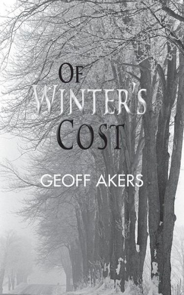 Cover for Geoff Akers · Of Winter's Cost (Paperback Book) (2013)