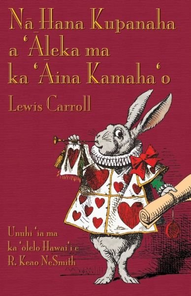 Cover for Lewis Carroll · N? Hana Kupanaha a '?leka ma ka '?ina Kamaha'o (Paperback Book) (2017)