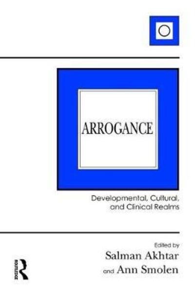 Cover for Salman Akhtar · Arrogance: Developmental, Cultural, and Clinical Realms (Paperback Book) (2018)