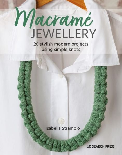 Cover for Isabella Strambio · Macrame Jewellery: 20 Stylish Modern Projects Using Simple Knots (Paperback Book) (2022)