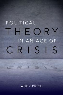 Cover for Andy Price · Political Theory in an Age of Crisis (Hardcover Book) (2019)