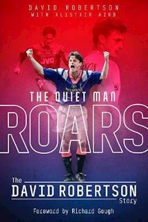Cover for David Robertson · Quiet Man Roars, the: The David Robertson Story (Hardcover Book) (2021)