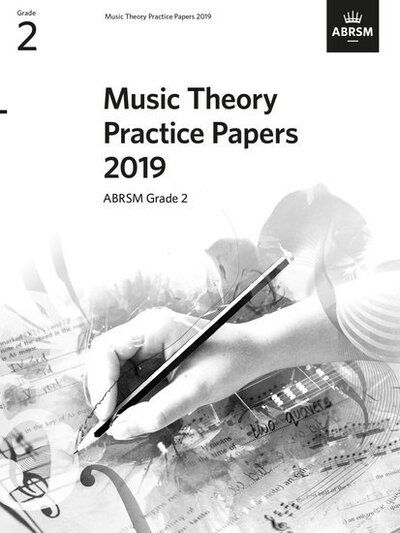 Music Theory Practice Papers 2019, ABRSM Grade 2 - Music Theory Papers (ABRSM) - Abrsm - Bücher - Associated Board of the Royal Schools of - 9781786013668 - 9. Januar 2020