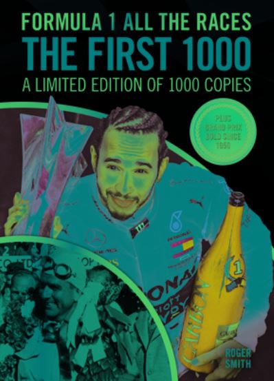 Cover for Roger Smith · Formula 1 All the Races - the First 1000: a Limited Edition of 1000 Copies (Hardcover Book) (2019)