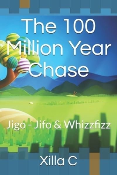 Cover for Xilla Club · The 100 Million Year Chase (Paperback Bog) (2018)