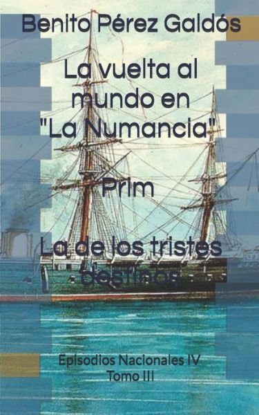 Cover for P · La Vuelta Al Mundo En La Numancia. Prim. La de Los Tristes Destinos (Taschenbuch) (2018)