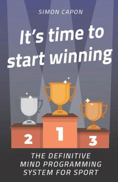 Simon Capon · It's Time to Start Winning (Paperback Book) (2019)