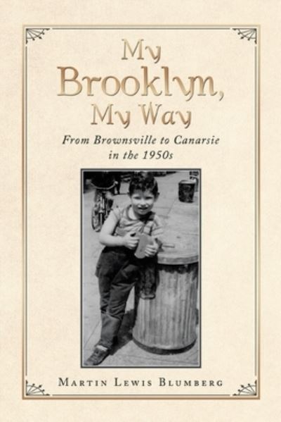 Cover for Martin Lewis Blumberg · My Brooklyn, My Way From Brownsville to Canarsie in The 1950S (Book) (2020)