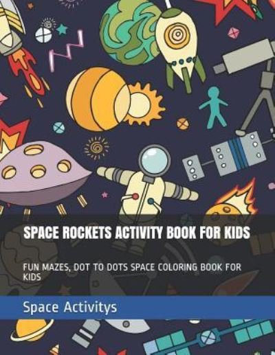 Space Rockets Activity Book for Kids - Space Activitys - Bøger - Independently Published - 9781796492668 - 9. februar 2019