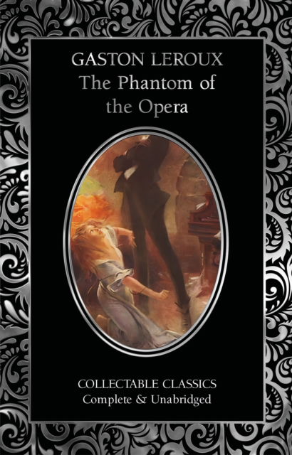 Cover for Gaston Leroux · The Phantom of the Opera - Flame Tree Collectable Classics (Inbunden Bok) [New edition] (2025)