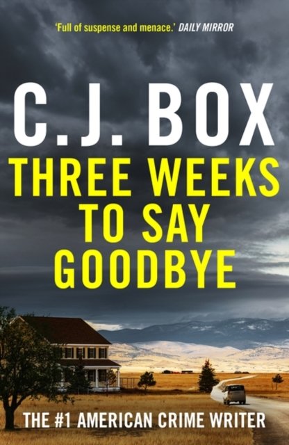 Cover for C.J. Box · Three Weeks to Say Goodbye (Pocketbok) (2023)