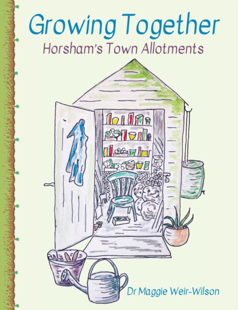 Cover for Maggie Weir-Wilson · Growing Together - Horsham's Town Allotments (Paperback Book) (2023)