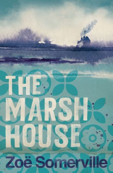 Cover for Zoe Somerville · The Marsh House (Paperback Book) (2022)