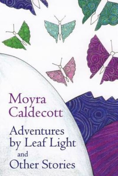 Cover for Moyra Caldecott · Adventures by Leaf Light and Other Stories (Bog) (2018)