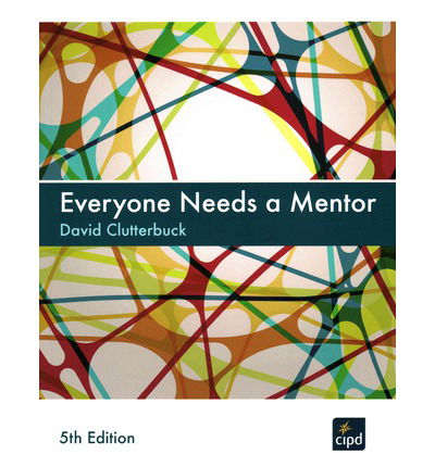 Everyone Needs a Mentor - David Clutterbuck - Books - Chartered Institute of Personnel & Devel - 9781843983668 - January 27, 2014