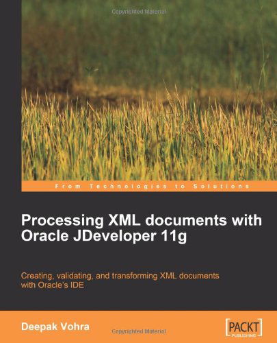Processing XML documents with Oracle JDeveloper 11g - Deepak Vohra - Bøker - Packt Publishing Limited - 9781847196668 - 15. mai 2009