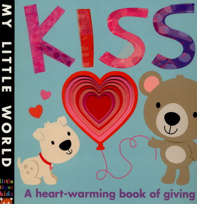 Cover for Jonathan Litton · Kiss: A heart-warming book of giving - My Little World (Bok) (2015)