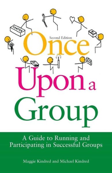 Once Upon a Group: A Guide to Running and Participating in Successful Groups - Maggie Kindred - Bücher - Jessica Kingsley Publishers - 9781849051668 - 15. Dezember 2010
