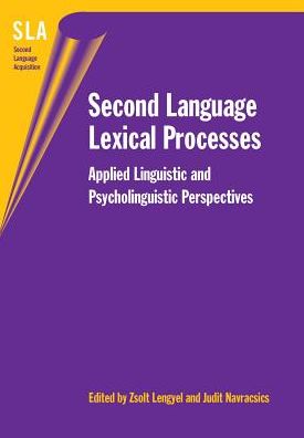 Cover for Second Language Lexical Processes: Applied Linguistic and Psycholinguistic Perspectives - Second Language Acquisition (Paperback Book) (2007)