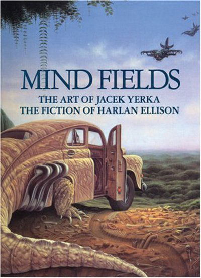 Cover for Harlan Ellison · Mind Fields: The Art of Jacek Yerka, the Fiction of Harlan Ellison (Hardcover Book) [Gift edition] (2006)