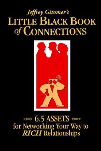 Cover for Jeffrey Gitomer · Little Black Book of Connections: 6.5 Assets for Networking Your Way to Rich Relationships (Hardcover Book) (2006)