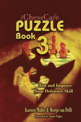 Cover for Merijn Van Delft · Chesscafe Puzzle Book, No. 3: Test and Improve Your Defensive Skill! (Paperback Book) [1st edition] (2010)