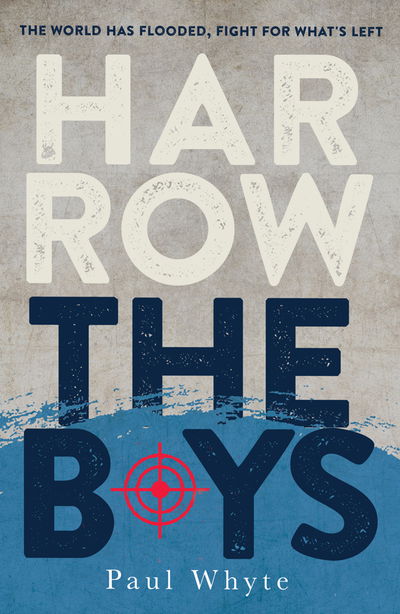 Cover for Paul Whyte · Harrow the Boys: The World Has Flooded, Fight For What's Left (Paperback Book) (2020)