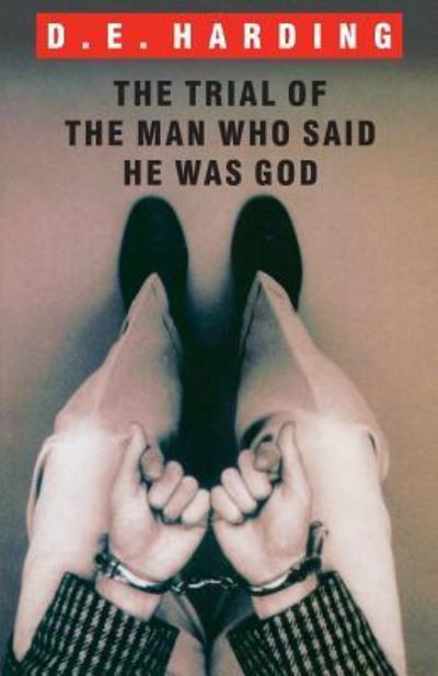 Cover for Douglas Edison Harding · The Trial of the Man Who Said He was God (Taschenbuch) (2019)