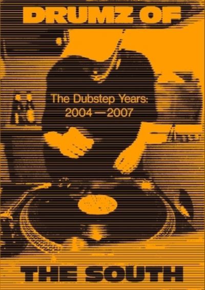 Cover for Georgina Cook · Drumz of the South: The Dubstep Years 2004-2007 (Hardcover Book) (2024)