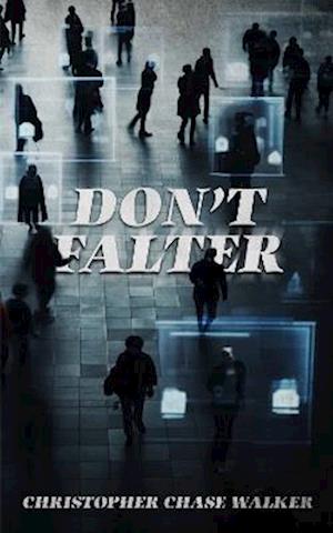 Cover for Christopher Chase Walker · Don't Falter (Paperback Book) (2024)