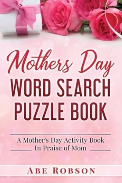 Cover for Abe Robson · Mothers Day Word Search Puzzle Book (Hardcover Book) (2022)