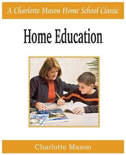 Cover for Charlotte Mason · Home Education: Charlotte Mason Homeschooling Series, Vol. 1 (Pocketbok) (2010)